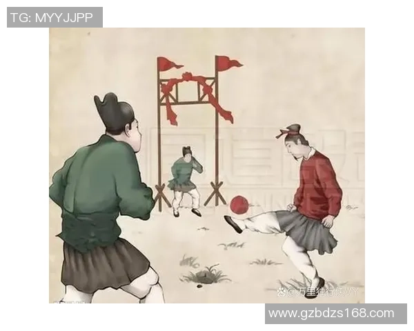 古代足球的起源与演变探秘从蹴鞠到现代足球的历史之旅